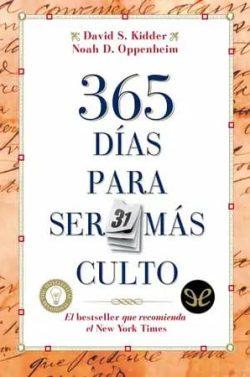 365  días  para  ser  más  culto  |  David  S.  Kidder  y  Noah  D.  Oppenheim