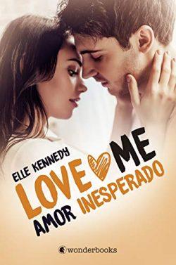 Amor  inesperado  (Love  Me  2)  |  Elle  Kennedy