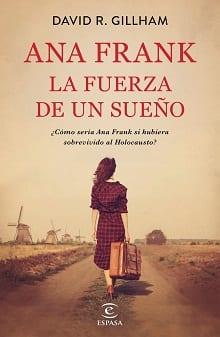 Ana  Frank.  La  fuerza  de  un  sueño  |  David  R.Gillham