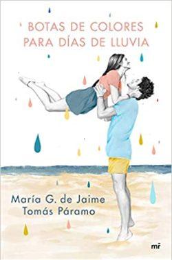 Botas  de  colores  para  días  de  lluvia  |  María  G.  de  Jaime  y  Tomás  Páramo