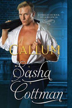 Callum  (Estrellas  de  rock  de  la  regencia  3)  |  Sasha  Cottman