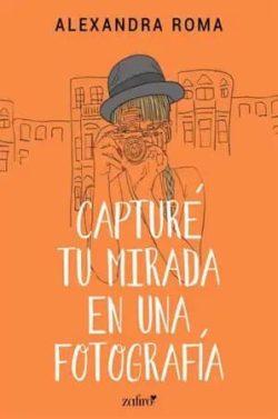 Capturé  tu  mirada  en  una  fotografía  |  Alexandra  Roma