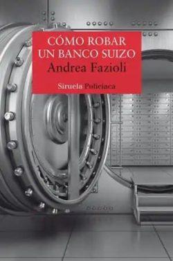 Cómo  robar  un  banco  suizo  |  Andrea  Fazioli