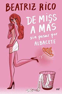 De  miss  a  más  sin  pasar  por  Albacete  |  Beatriz  Rico