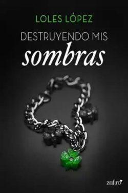 Destruyendo  mis  sombras  |  Loles  López