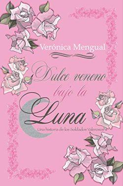 Dulce  veneno  bajo  la  luna  |  Verónica  Mengual
