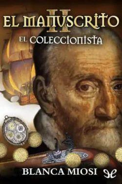 El  coleccionista  (El  manuscrito  2)  |  Blanca  Miosi