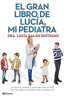 El  gran  libro  de  Lucia,  mi  pediatra  |  Lucia  Galan  Bertrand