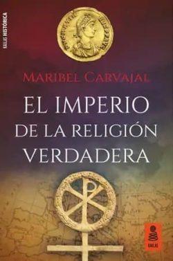 El  imperio  de  la  religión  verdadera  |  Maribel  Carvajal