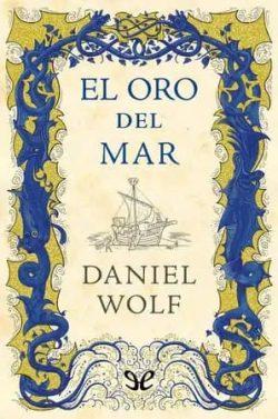 El  oro  del  mar  |  Daniel  Wolf