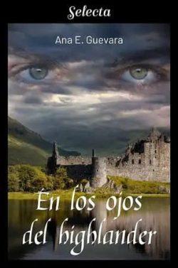 En  los  ojos  del  highlander  |  Ana  E.  Guevara