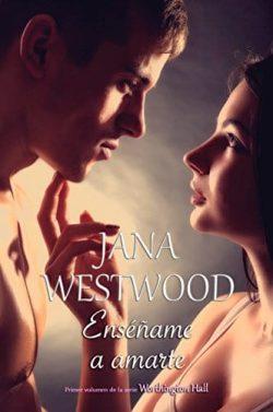 Enséñame  a  amarte  (Worthington  Hall  1)  |  Jana  Westwood