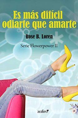 Es  más  difícil  odiarte  que  amarte  |  Rose  B.  Loren