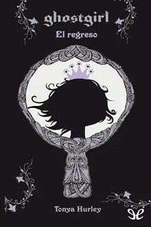 Ghostgirl.  El  regreso  |  Tonya  Hurley