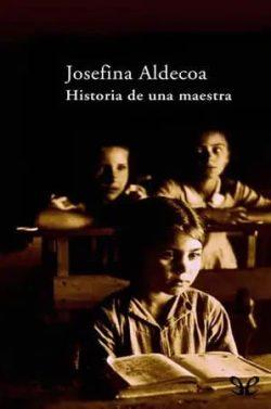 Historia  de  una  maestra  |  Josefina  Aldecoa