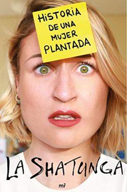 Historia  de  una  mujer  plantada  |  La  Shatunga