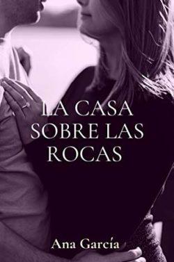 La  casa  sobre  las  rocas  |  Ana  Garcia