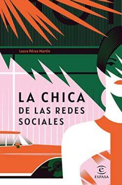 La  chica  de  las  redes  sociales  |  Laura  Pérez  Martín