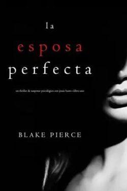 La  esposa  perfecta  |  Blake  Pierce