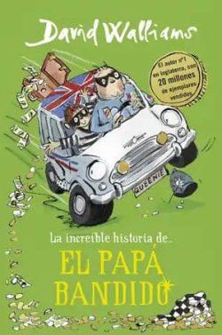 La  increíble  historia  de…  El  papá  bandido  |  David  Walliams