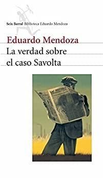 La  verdad  sobre  el  Caso  Savolta  |  Eduardo  Mendoza