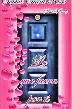Lo  que  fuera  por  ti  |  Sophie  Saint  Rose