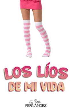 Los  líos  de  mi  vida  |  Alma  Fernández