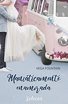 Maniáticamente  enamorada  |  Vega  Fountain