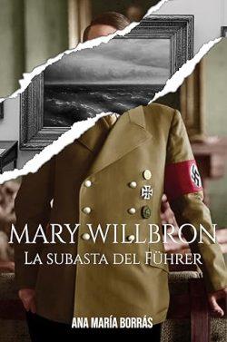 Mary  Willbron.  La  subasta  del  Führer  |  Ana  María  Borrás  Cuartero