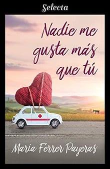 Nadie  me  gusta  más  que  tú  |  María  Ferrer  Payeras