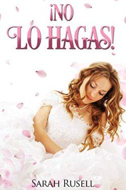 ¡No  lo  hagas!  |  Sarah  Rusell