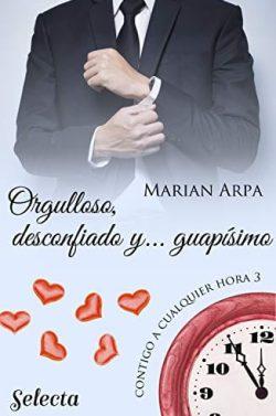Orgulloso,  desconfiado  y…  guapísimo  (Contigo  a  cualquier  hora  3)  |  Marian  Arpa