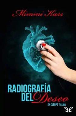 Radiografía  del  deseo  |  Mimmi  Kass