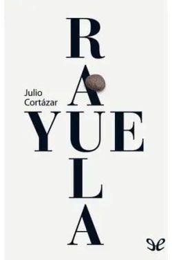 Rayuela  |  Julio  Cortázar