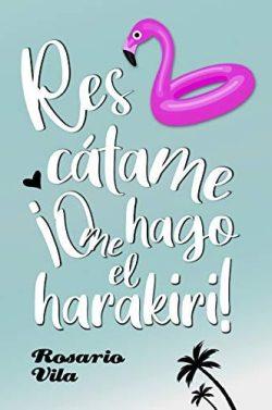 Rescátame…  ¡O  me  hago  el  harakiri!  |  Rosario  Vila