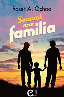 Seamos  una  familia  |  Roser  A.  Ochoa