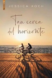 Tan  cerca  del  horizonte  |  Jessica  Koch