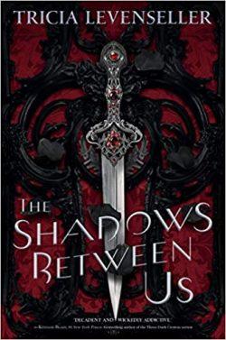 The  shadows  between  us  |  Tricia  Levenseller