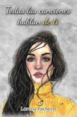Todas  las  canciones  hablan  de  ti  |  Lorena  Pacheco