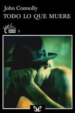 Todo  lo  que  muere  |  John  Connolly