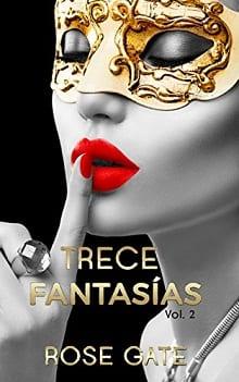 Trece  Fantasías  2  |  Rose  Gate