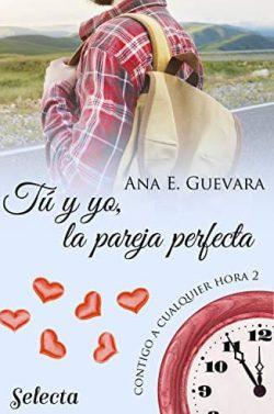 Tú  y  yo,  la  pareja  perfecta  (Contigo  a  cualquier  hora  2)  |  Ana  E.  Guevara