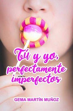 Tú  y  yo,  perfectamente  imperfectos  |  Gema  Martín  Muñoz