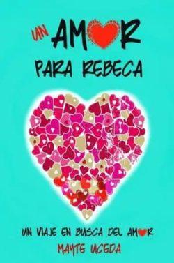 Un  amor  para  Rebeca  |  Mayte  Uceda