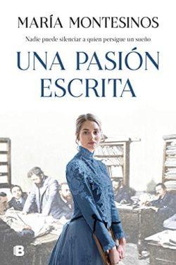 Una  pasión  escrita  (Un  destino  propio  2)  |  María  Montesinos