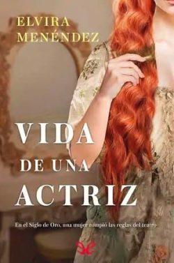 Vida  de  una  actriz  |  Elvira  Menéndez